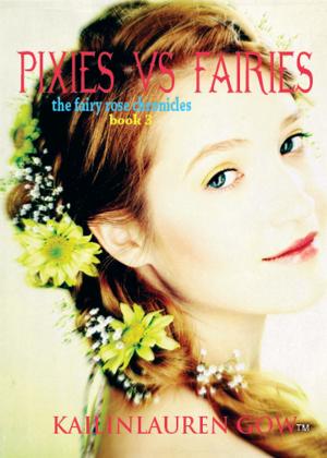 Cover of Pixies Vs. Fairies (The Fairy Rose Chronicles #3)