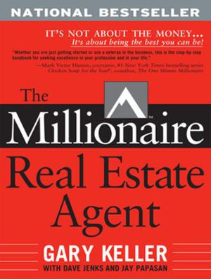 Cover of the book The Millionaire Real Estate Agent by Kevin France, Stephen M.R. Covey, Wayne Allyn Root