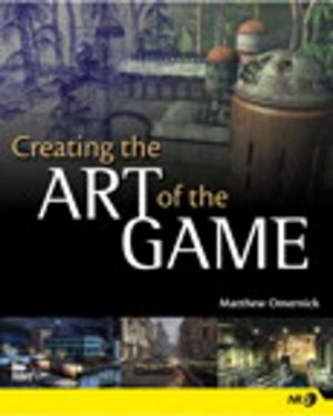 Cover of the book Creating the Art of the Game by Zack Hiwiller