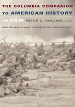 Cover of the book The Columbia Companion to American History on Film by Steven Cahn, Victor Cahn