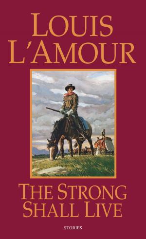 Cover of the book The Strong Shall Live by W. Timothy Gallwey, Edd Hanzelik, John Horton
