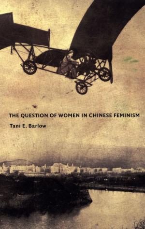 Book cover of The Question of Women in Chinese Feminism