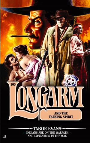 Cover of the book Longarm #305: Longarm and the Talking Spirit by Jon Sharpe