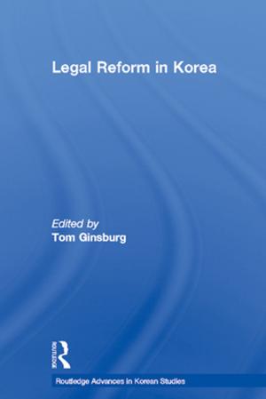 Cover of the book Legal Reform in Korea by Jacqueline Suthren Hirst, John Zavos