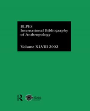 Cover of the book IBSS: Anthropology: 2002 Vol.48 by Dana R. Fisher, Erika S. Svendsen, James Connolly