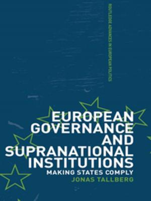 Cover of the book European Governance and Supranational Institutions by Elisabetta Iob