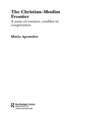 Cover of the book The Christian-Muslim Frontier by Kaori Abe