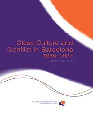 Cover of the book Class, Culture and Conflict in Barcelona, 1898-1937 by Donna M. Orange