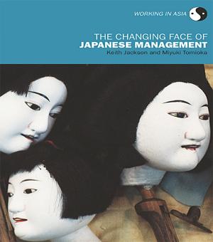 Cover of the book The Changing Face of Japanese Management by Monika Chansoria