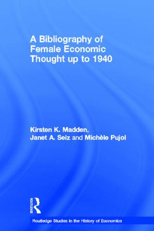 Cover of the book A Bibliography of Female Economic Thought up to 1940 by Ilona Klímová-Alexander