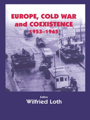Cover of the book Europe, Cold War and Coexistence, 1955-1965 by Susan L Sandel, David Johnson
