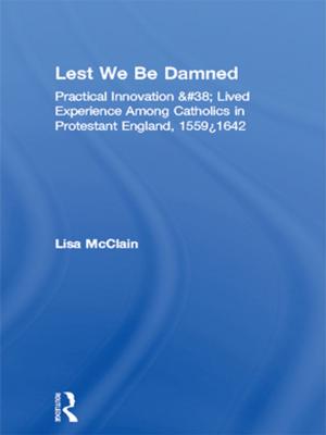 Cover of the book Lest We Be Damned by Anna Proudfoot, Tania Batelli Kneale, Anna di Stefano, Daniela Treveri Gennari