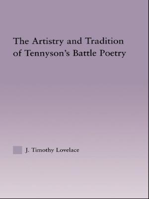 Cover of the book The Artistry and Tradition of Tennyson's Battle Poetry by Ronald D. Anderson