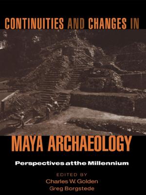 Cover of the book Continuities and Changes in Maya Archaeology by Nick Miller