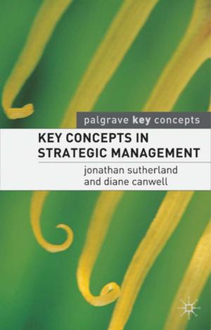 Cover of the book Key Concepts in Strategic Management by Dr William West
