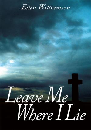Cover of the book Leave Me Where I Lie by TL Morganfield