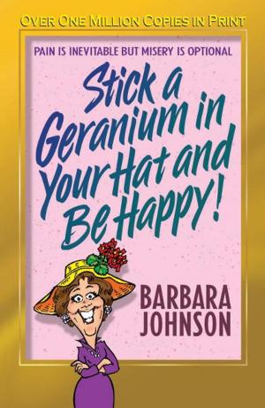Book cover of Stick a Geranium in Your Hat and Be Happy