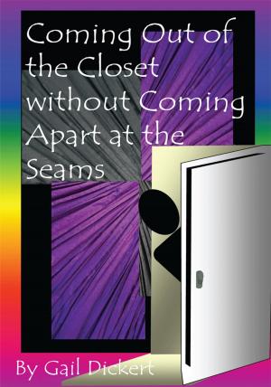 Cover of the book Coming out of the Closet Without Coming Apart at the Seams by Tristan MacAvery