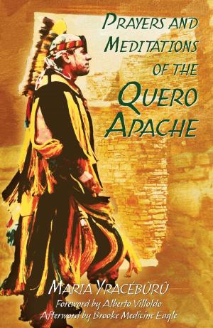 Cover of the book Prayers and Meditations of the Quero Apache by Moke Kupihea