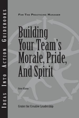 Cover of the book Building Your Team's Moral, Pride, and Spirit by Weitzel
