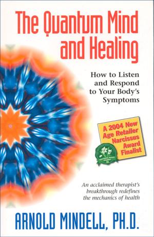 Book cover of The Quantum Mind and Healing: How to Listen and Respond to Your Body's Symptoms