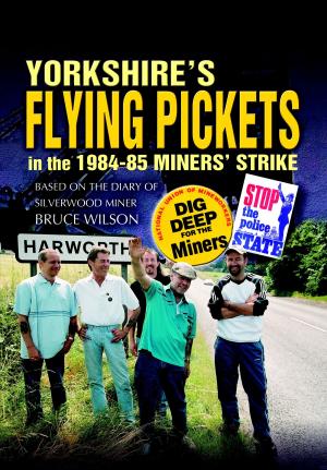 Cover of the book Yorkshire's Flying Pickets by Norman Ellis