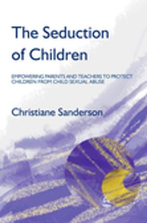 Cover of the book The Seduction of Children by John Cannell