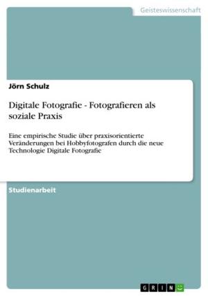 Cover of the book Digitale Fotografie - Fotografieren als soziale Praxis by Isabel Dietrich