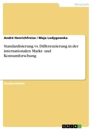 Cover of the book Standardisierung vs. Differenzierung in der internationalen Markt- und Konsumforschung by Daniel Christopher Völpel