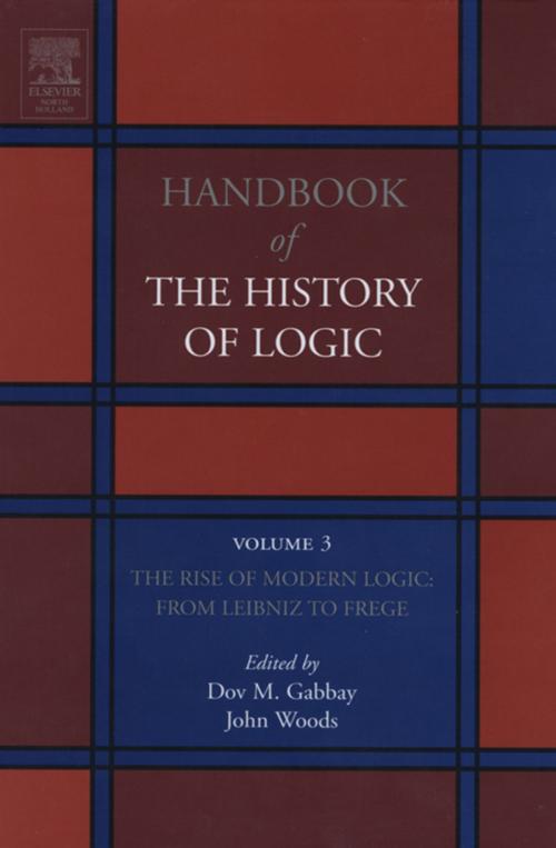 Cover of the book The Rise of Modern Logic: from Leibniz to Frege by , Elsevier Science