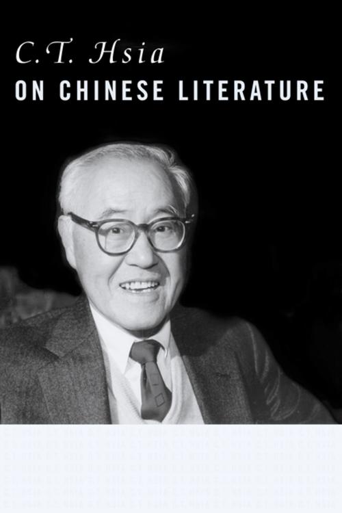 Cover of the book C. T. Hsia on Chinese Literature by C. T. Hsia, Columbia University Press