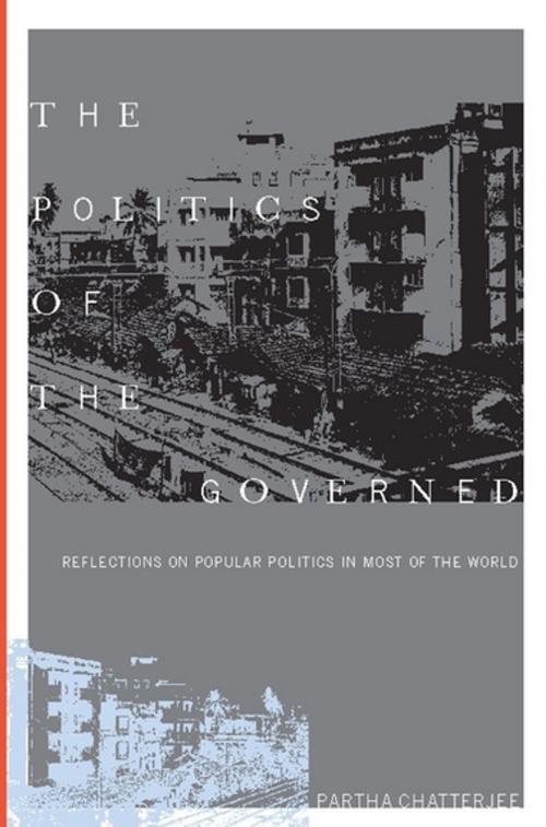 Cover of the book The Politics of the Governed by Partha Chatterjee, Columbia University Press