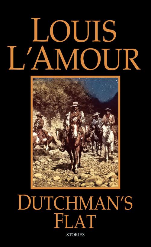 Cover of the book Dutchman's Flat by Louis L'Amour, Random House Publishing Group