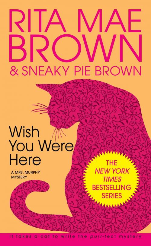 Cover of the book Wish You Were Here by Rita Mae Brown, Random House Publishing Group