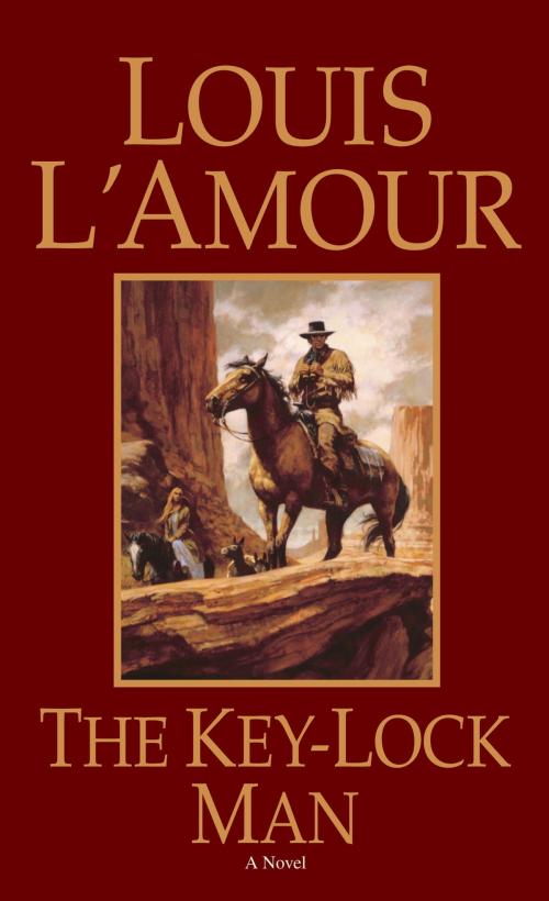 Cover of the book The Key-Lock Man by Louis L'Amour, Random House Publishing Group
