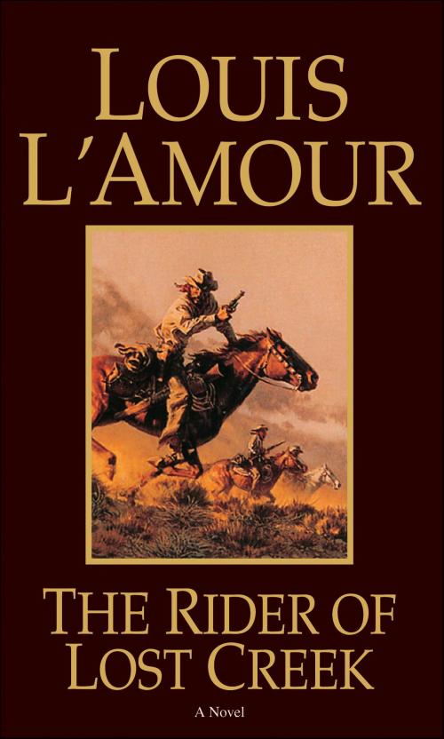Cover of the book The Rider of Lost Creek by Louis L'Amour, Random House Publishing Group