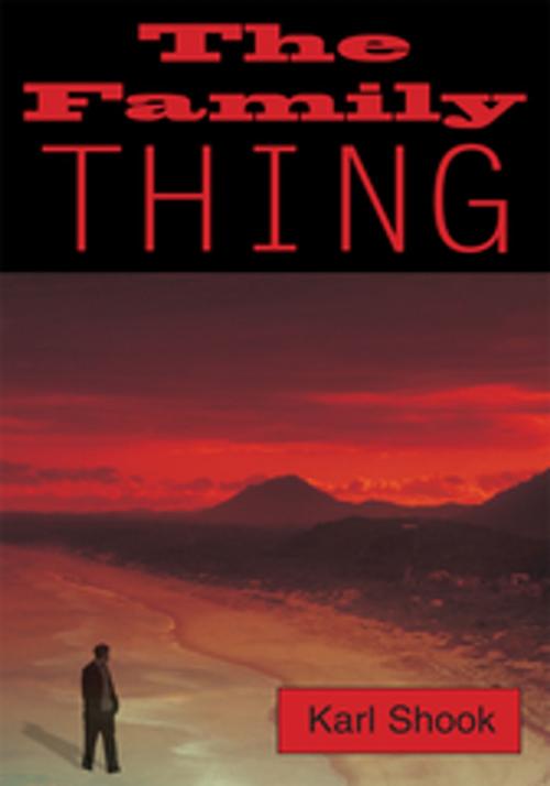 Cover of the book The Family Thing by Karl Shook, iUniverse