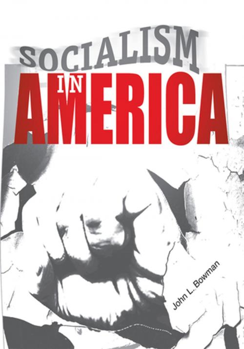 Cover of the book Socialism in America by John L. Bowman, iUniverse