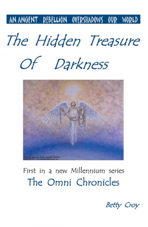 Cover of the book The Hidden Treasure of Darkness by Betty Croy, iUniverse