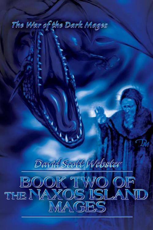 Cover of the book Book Two of the Naxos Island Mages by David Scott Webster, iUniverse