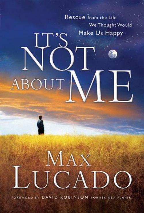 Cover of the book It's Not About Me by Max Lucado, Thomas Nelson