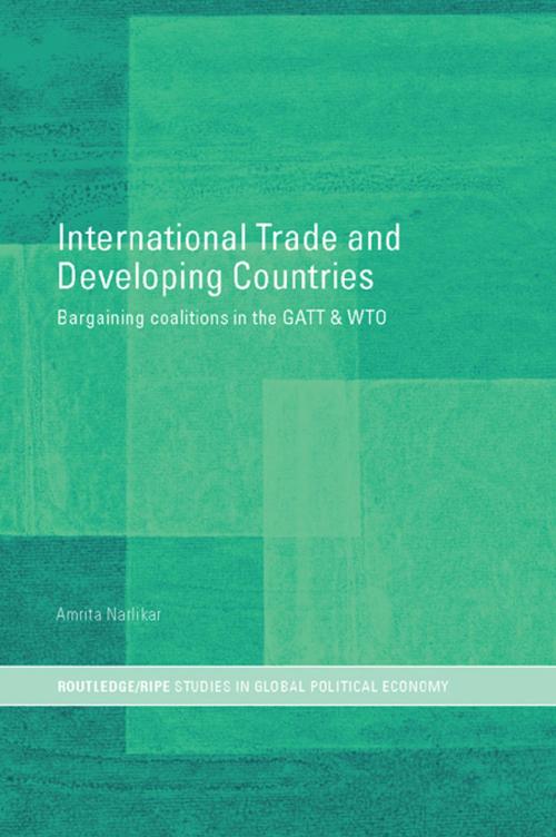 Cover of the book International Trade and Developing Countries by Amrita Narlikar, Taylor and Francis