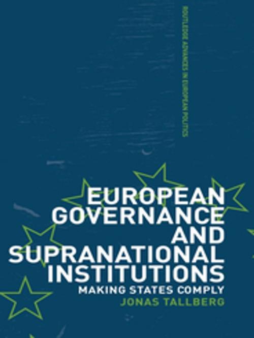 Cover of the book European Governance and Supranational Institutions by Jonas Tallberg, Taylor and Francis