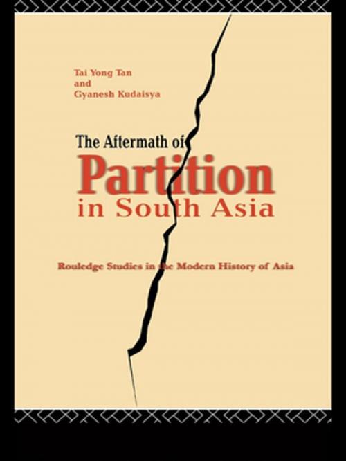 Cover of the book The Aftermath of Partition in South Asia by Gyanesh Kudaisya, Tan Tai Yong, Taylor and Francis