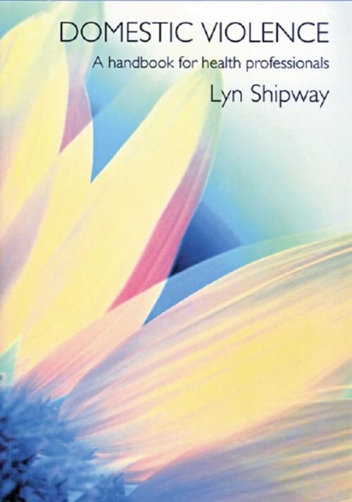 Cover of the book Domestic Violence by Lyn Shipway, Taylor and Francis