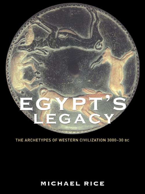 Cover of the book Egypt's Legacy by Michael Rice, Taylor and Francis