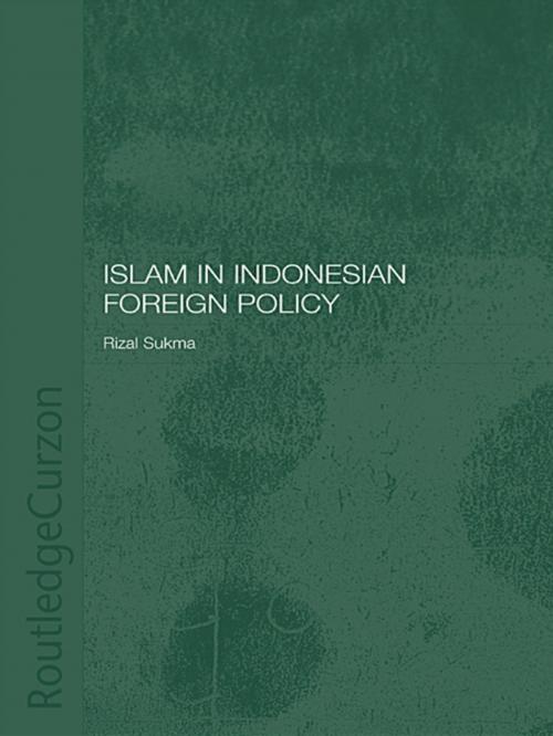 Cover of the book Islam in Indonesian Foreign Policy by Rizal Sukma, Taylor and Francis