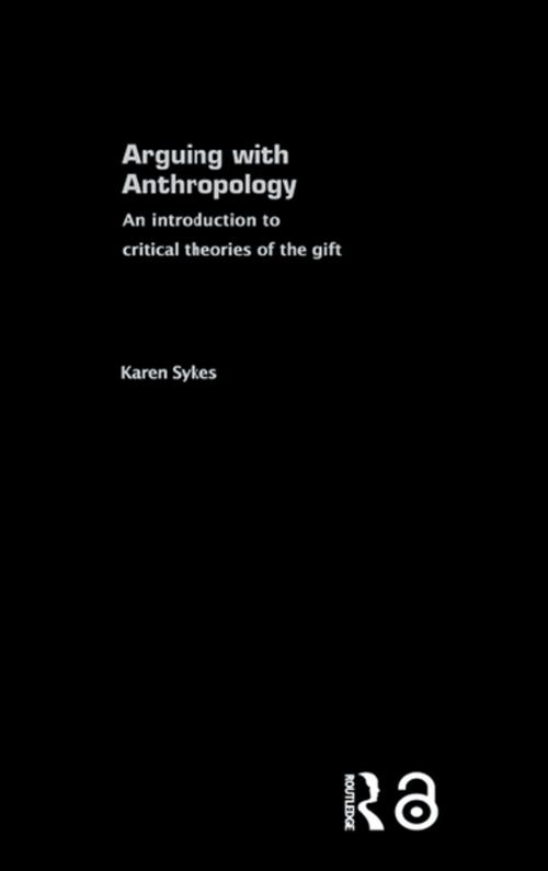 Cover of the book Arguing With Anthropology by Karen Sykes, Taylor and Francis