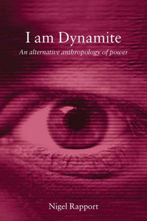 Cover of the book I Am Dynamite by Nigel Rapport, Taylor and Francis