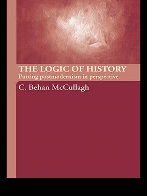 Cover of the book The Logic of History by C. Behan McCullagh, Taylor and Francis